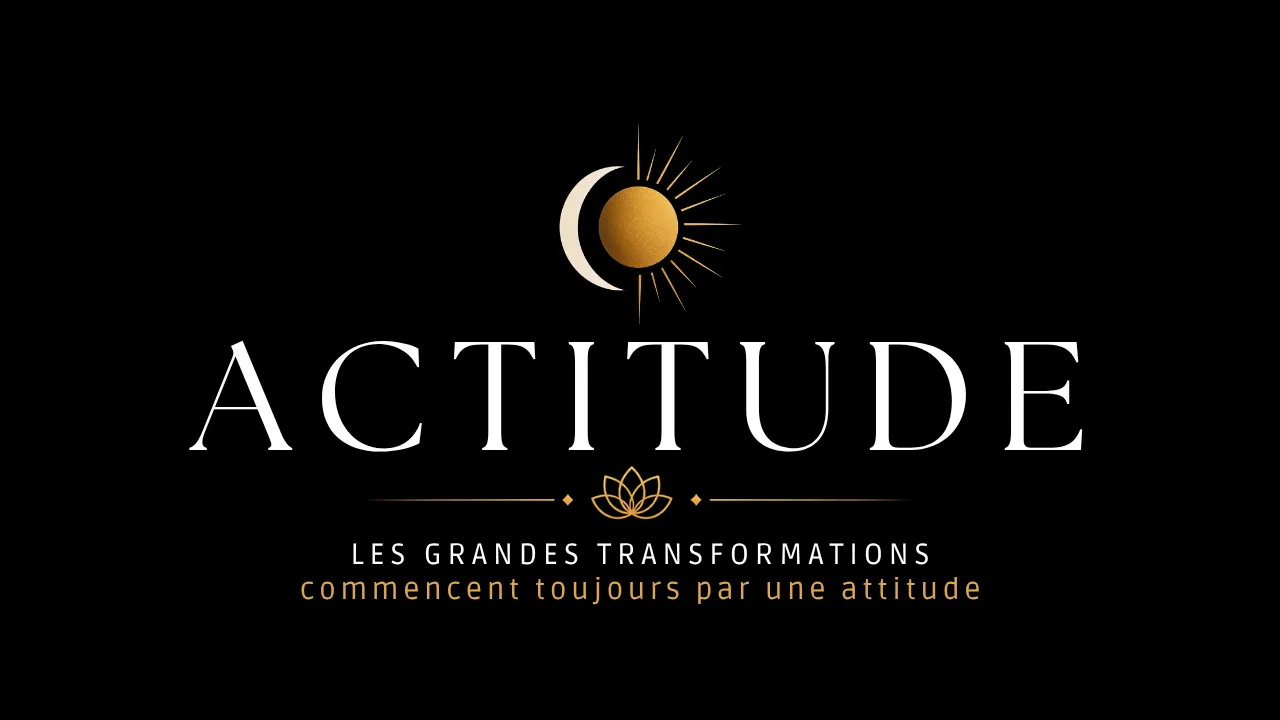 Actitude — Les grandes transformations commencent toujours par une attitude