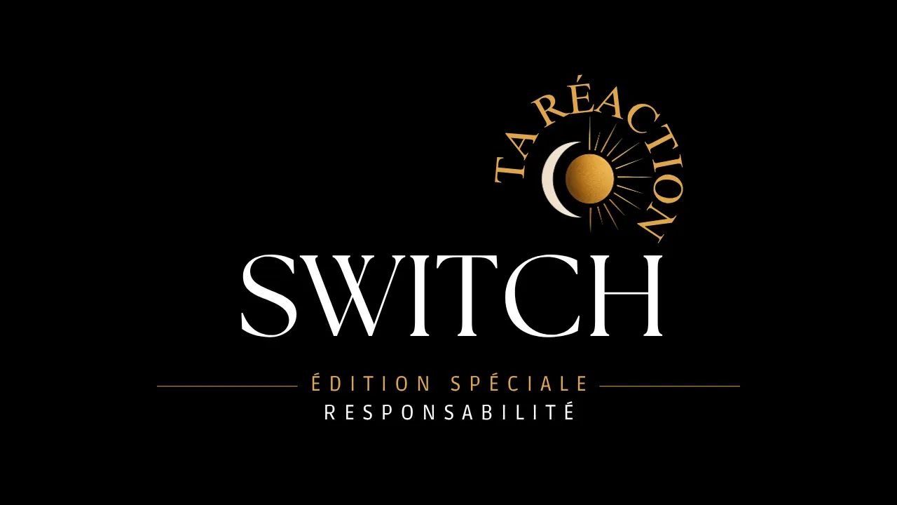 Switch ta réaction — Édition spéciale Responsabilité